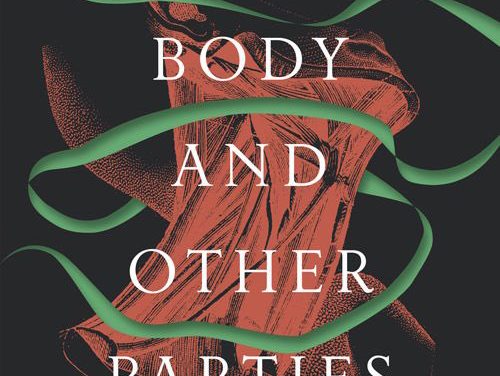 Her Body And Other Parties by Carmen Maria Machado