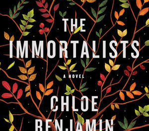 The Immortalists by Chloe Benjamin (G.P. Putnam’s Sons)