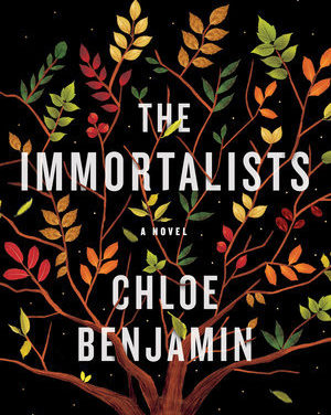 The Immortalists by Chloe Benjamin (G.P. Putnam’s Sons)