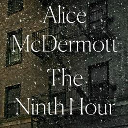 The Ninth Hour by Alice McDermott (Farrar Straus and Giroux)