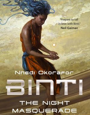 Binti: The Night Masquerade by Nnedi Okorafor (Tor Novellas)