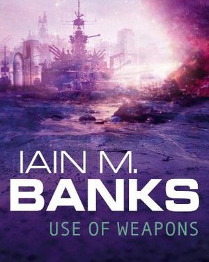 Use of Weapons by Iain M. Banks