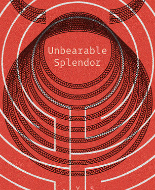 Unbearable Splendor by Sun Yung Shin (Coffee House Press)