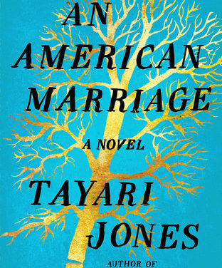 An American Marriage by Tayari Jones (Algonquin Books)