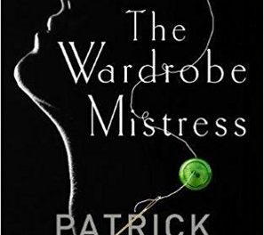 The Wardrobe Mistress by Patrick McGrath (Hutchinson)