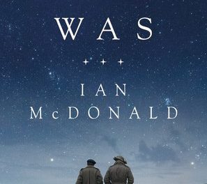 Time Was by Ian McDonald (Tor Novella)