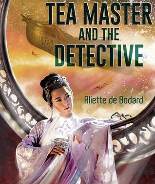 The Tea Master and the Detective Aliette de Bodard (Subterranean Press)