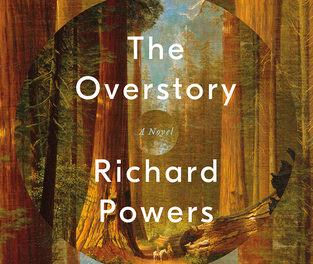 The Overstory by Richard Powers (W. W. Norton Company)