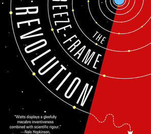 The Freeze Frame Revolution by Peter Watts (Tachyon Publications)