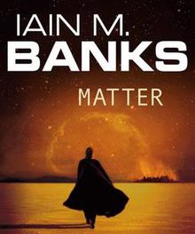 Matter by Iain M. Banks